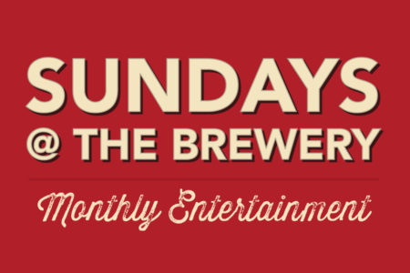 Sundays @ The Brewery - Monthly Entertainment